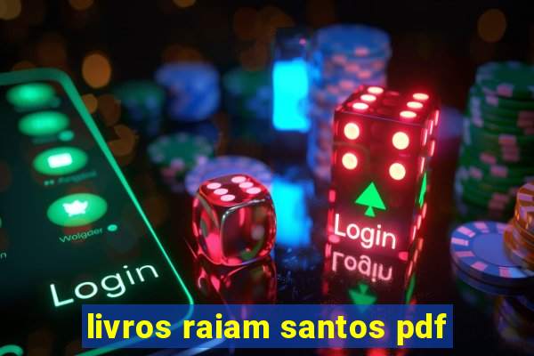 livros raiam santos pdf